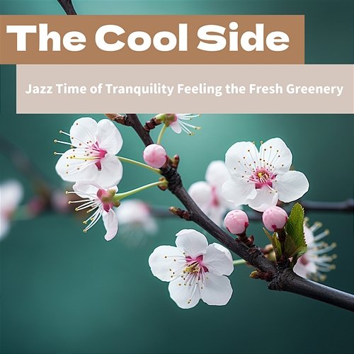 Jazz Time of Tranquility Feeling the Fresh Greenery The Cool Side