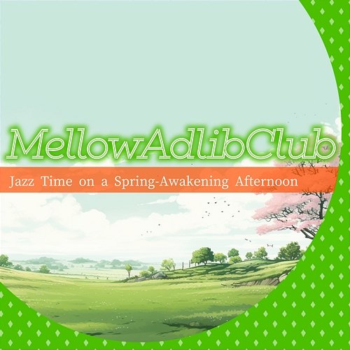 Jazz Time on a Spring-awakening Afternoon Mellow Adlib Club