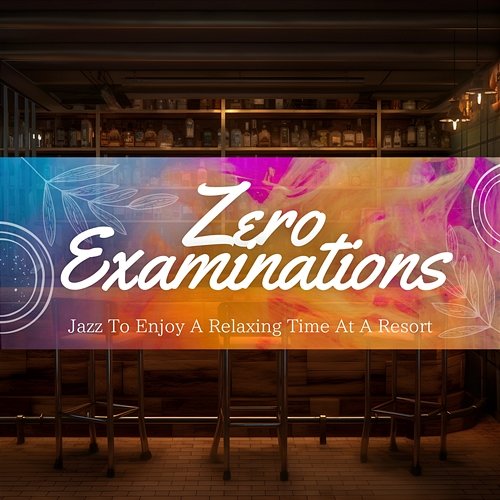 Jazz to Enjoy a Relaxing Time at a Resort Zero Examinations