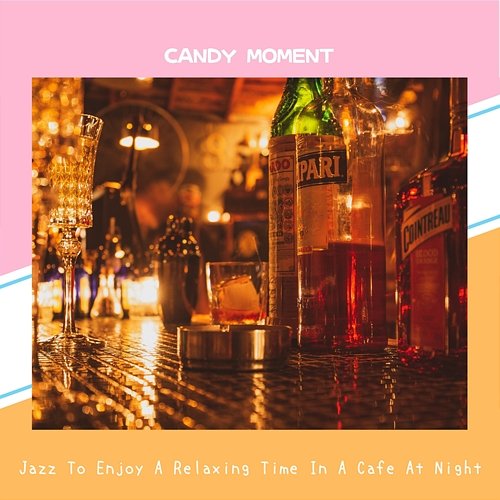 Jazz to Enjoy a Relaxing Time in a Cafe at Night Candy Moment