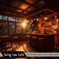 Jazz to Enjoy Special Time at Night Slowly Swing Low Café