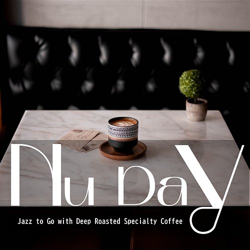 Jazz to Go with Deep Roasted Specialty Coffee Nu Day