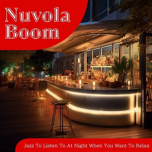 Jazz to Listen to at Night When You Want to Relax Nuvola Boom