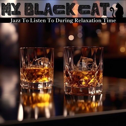 Jazz to Listen to During Relaxation Time My Black Cat