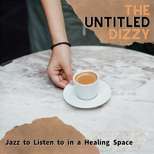 Jazz to Listen to in a Healing Space The Untitled Dizzy