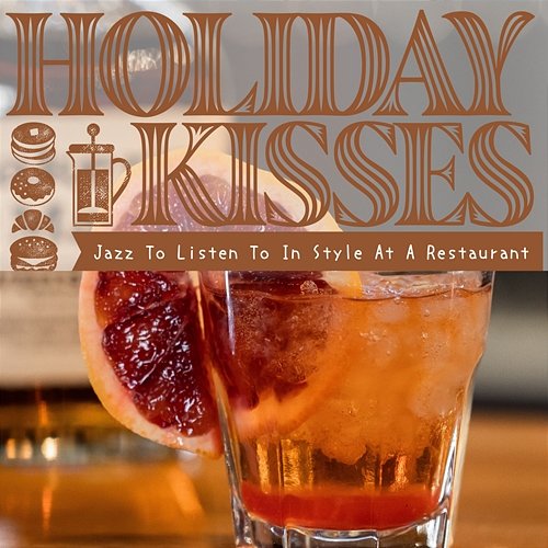 Jazz to Listen to in Style at a Restaurant Holiday Kisses