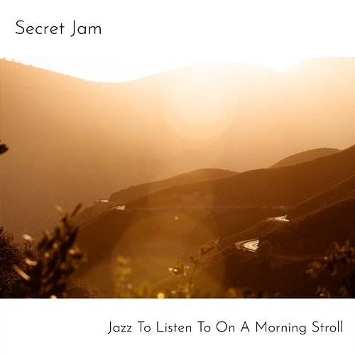 Jazz to Listen to on a Morning Stroll Secret Jam