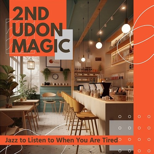 Jazz to Listen to When You Are Tired 2nd Udon Magic