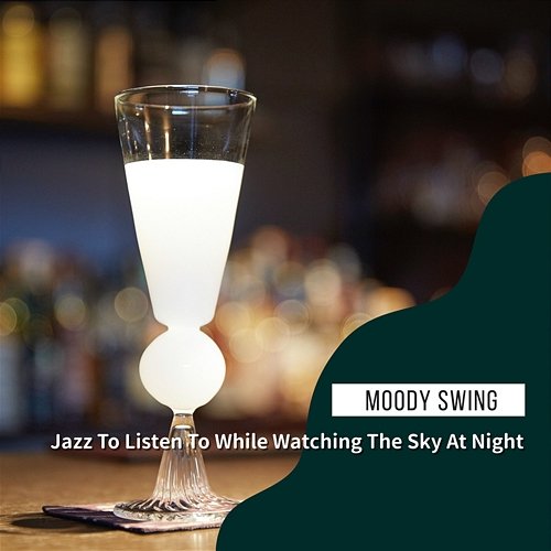Jazz to Listen to While Watching the Sky at Night Moody Swing