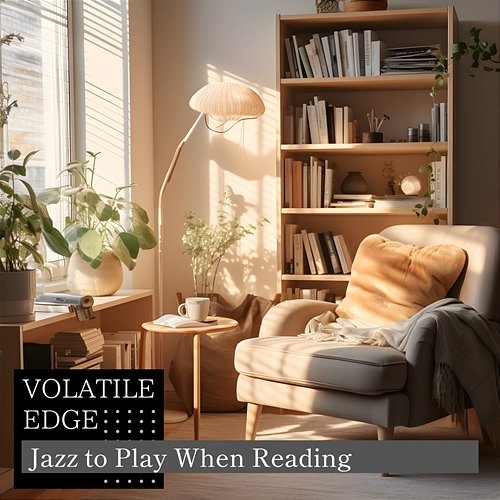Jazz to Play When Reading Volatile Edge