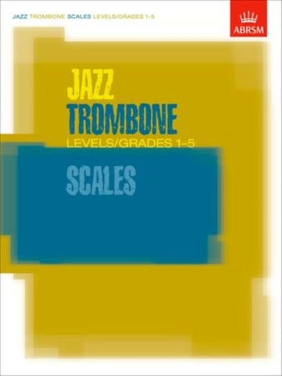 Jazz Trombone Scales LevelsGrades 1-5 Opracowanie zbiorowe