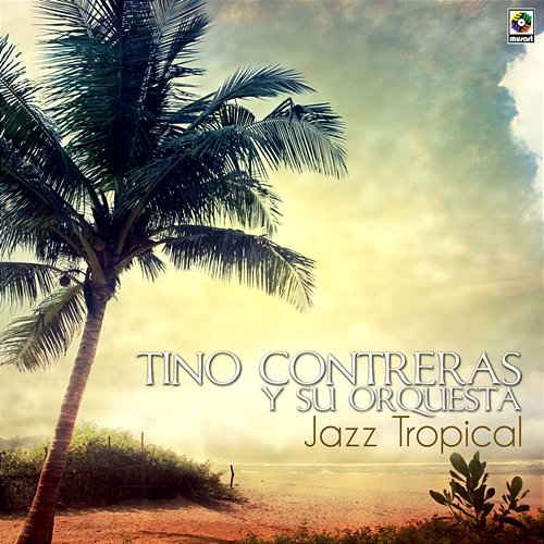 Jazz Tropical Tino Contreras Y Su Orquesta