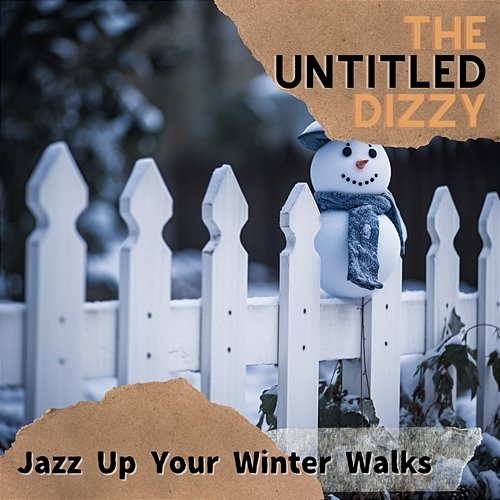 Jazz up Your Winter Walks The Untitled Dizzy