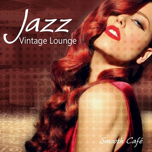 Jazz Vintage Lounge: Smooth Café, Easy Listening, Cocktail Bar, Buddha Retro Chic, Soft Jazz Instumental Music Instrumental Jazz Music Ambient