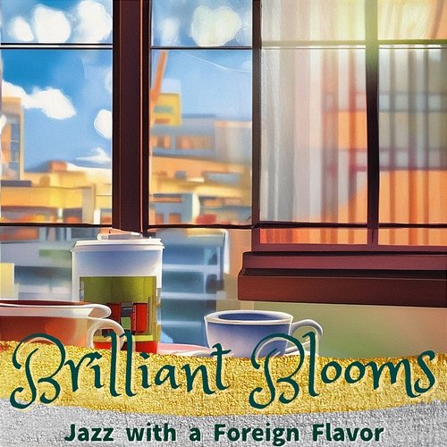 Jazz with a Foreign Flavor Brilliant Blooms