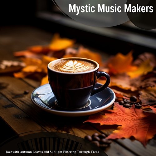 Jazz with Autumn Leaves and Sunlight Filtering Through Trees Mystic Music Makers