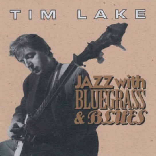 Jazz With Bluegrass & Blues Tim Lake