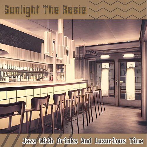 Jazz with Drinks and Luxurious Time Sunlight The Rosie