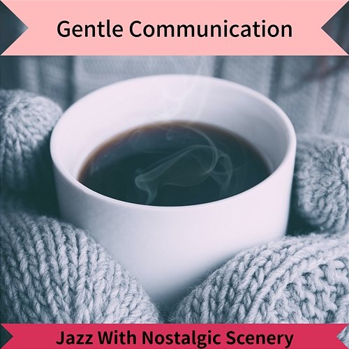 Jazz with Nostalgic Scenery Gentle Communication