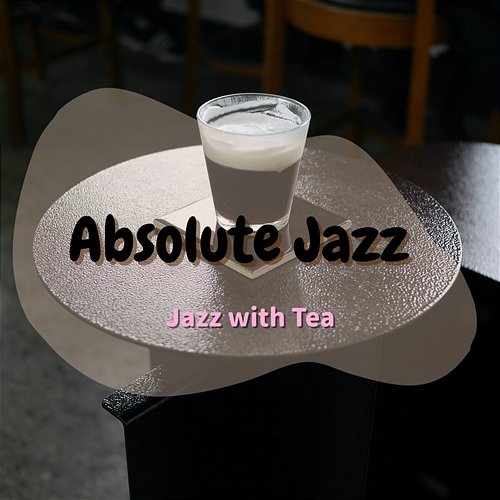 Jazz with Tea Absolute Jazz