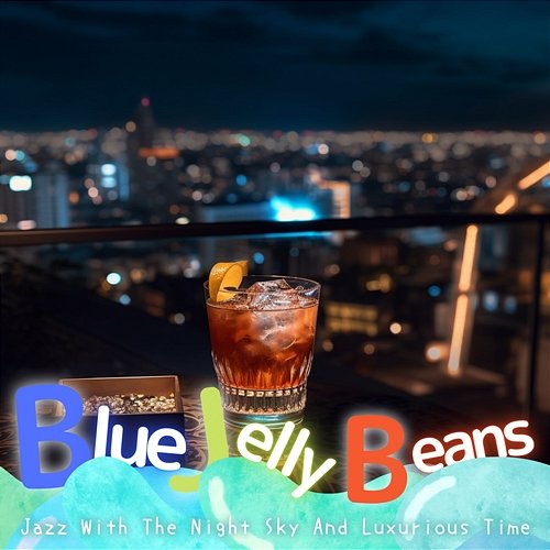 Jazz with the Night Sky and Luxurious Time Blue Jelly Beans