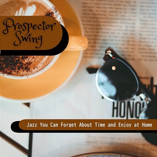 Jazz You Can Forget About Time and Enjoy at Home Prospector Swing