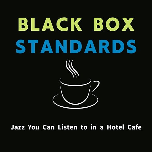 Jazz You Can Listen to in a Hotel Cafe Black Box Standards