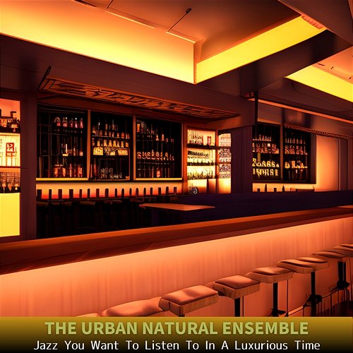 Jazz You Want to Listen to in a Luxurious Time The Urban Natural Ensemble