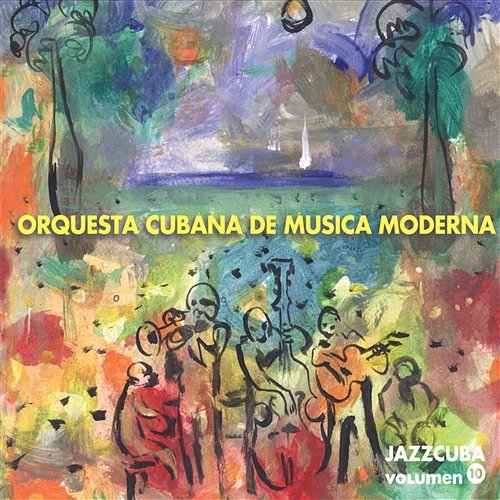 JazzCuba. Volumen 10 Orquesta Cubana de musica moderna