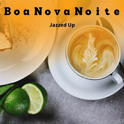 Jazzed up Boa Nova Noite