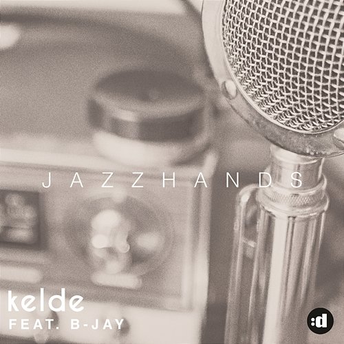 Jazzhands Kelde feat. B-Jay