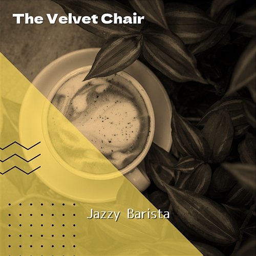 Jazzy Barista The Velvet Chair