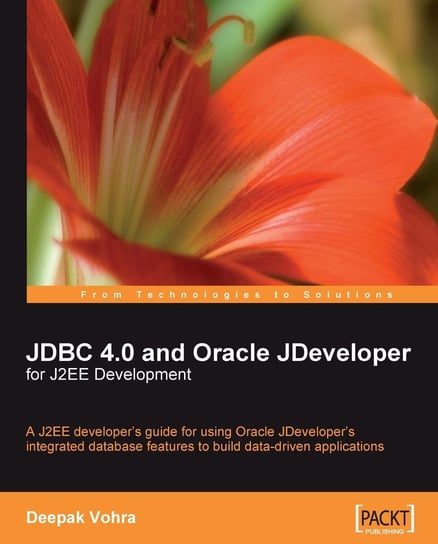 JDBC 4.0 and Oracle JDeveloper for J2EE Development Deepak Vohra
