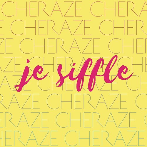 Je siffle Cheraze