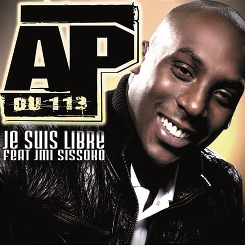Je Suis Libre AP du 113 feat. J-Mi Sissoko