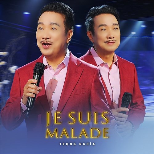 JE SUIS MALADE Trọng Nghĩa
