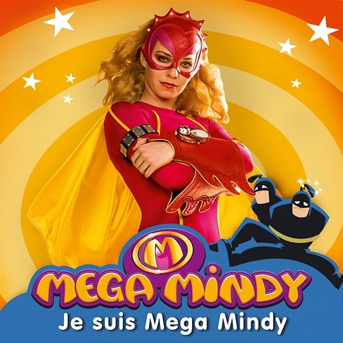 Je suis Mega Mindy Mega Mindy
