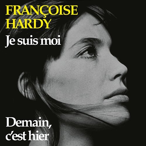 Je suis moi Françoise Hardy