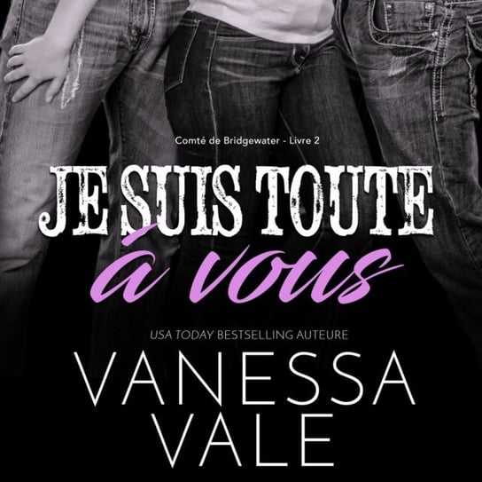Je suis toute a vous Vale Vanessa