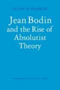 Jean Bodin and the Rise of Absolutist Theory Franklin Julian H.