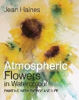 Jean Haines' Atmospheric Flowers in Watercolour Haines Jean