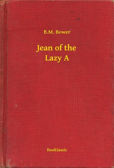 Jean of the Lazy A B.M. Bower