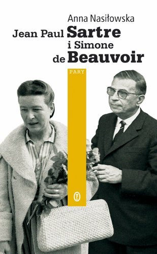Jean Paul Sartre i Simone de Beauvoir Nasiłowska Anna