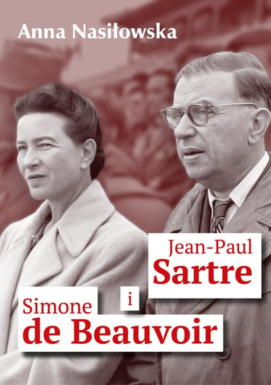 Jean-Paul Sartre i Simone de Beauvoir Nasiłowska Anna