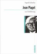 Jean Piaget zur Einführung Scharlau Ingrid