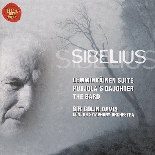 Jean Sibelius: Pohjola's Daughter, Four Lemminkainen Legends Sir Colin Davis