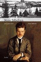 Jean Sibelius und seine Zeit Makela Tomi