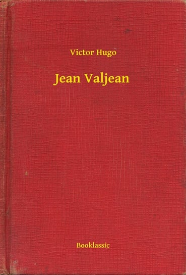 Jean Valjean Hugo Victor