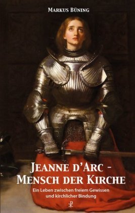 Jeanne d'Arc - Mensch der Kirche Christiana-Verlag