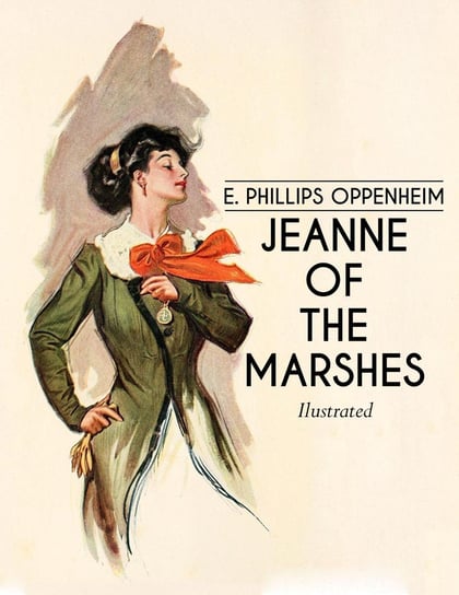 Jeanne of the Marshes Edward Phillips Oppenheim